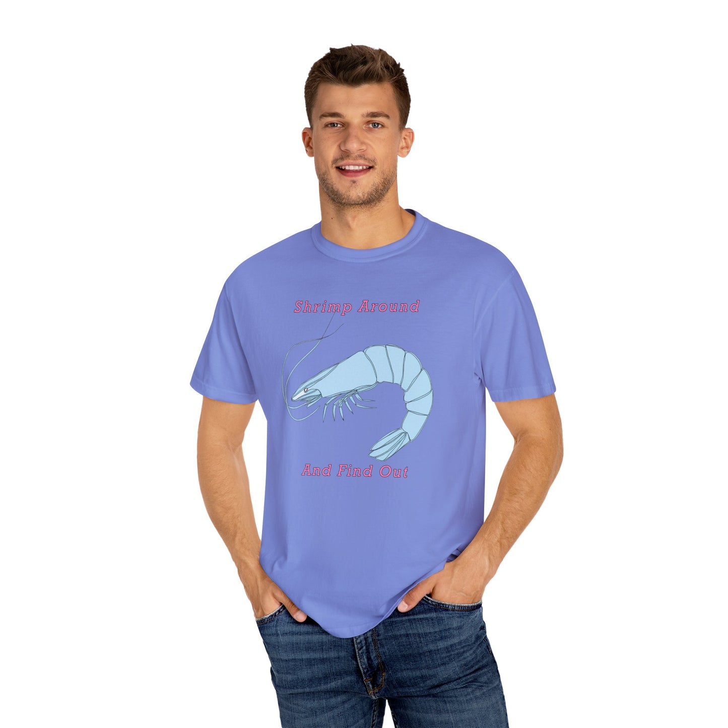 Shrimp Around And Find Out Tee