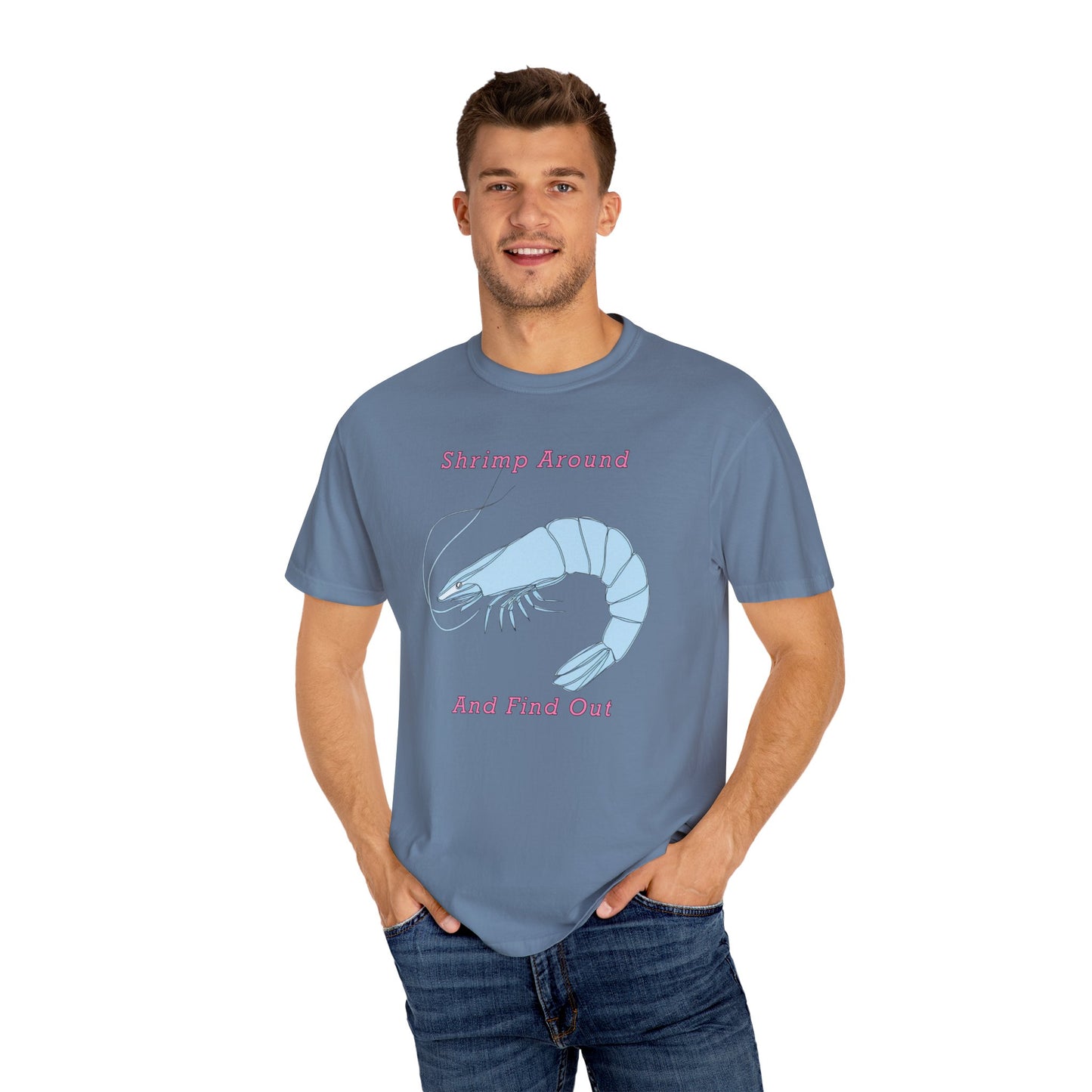 Shrimp Around And Find Out Tee