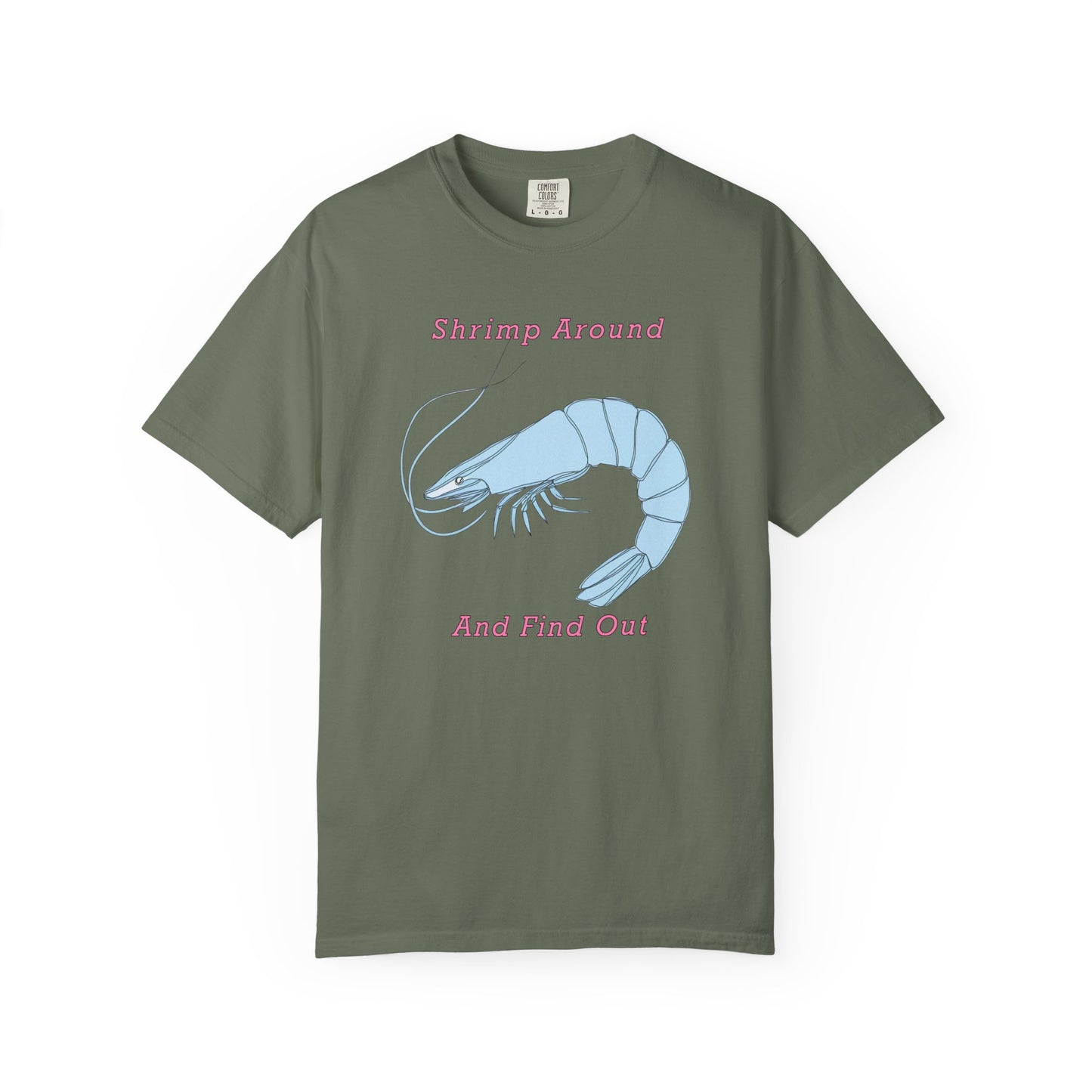 Shrimp Around And Find Out Tee