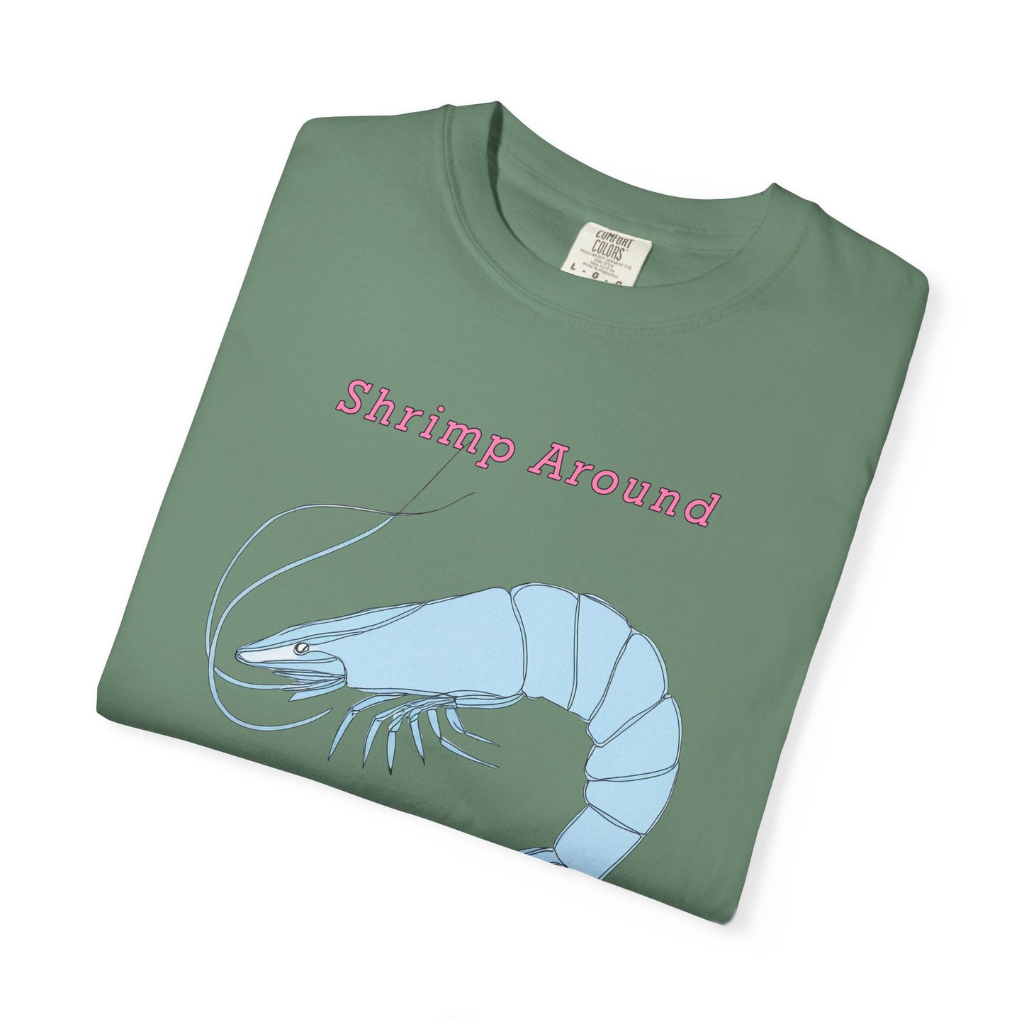 Shrimp Around And Find Out Tee