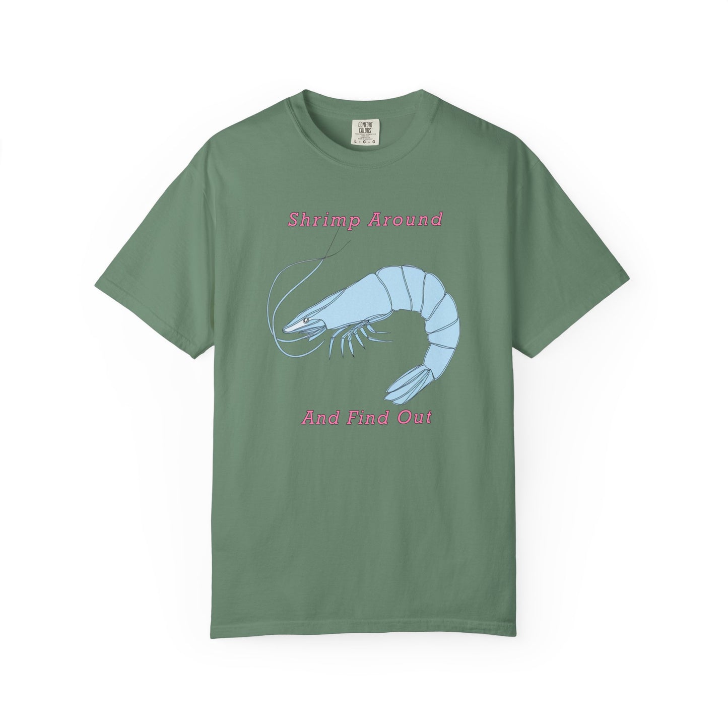 Shrimp Around And Find Out Tee