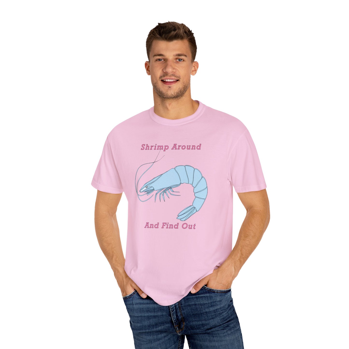 Shrimp Around And Find Out Tee