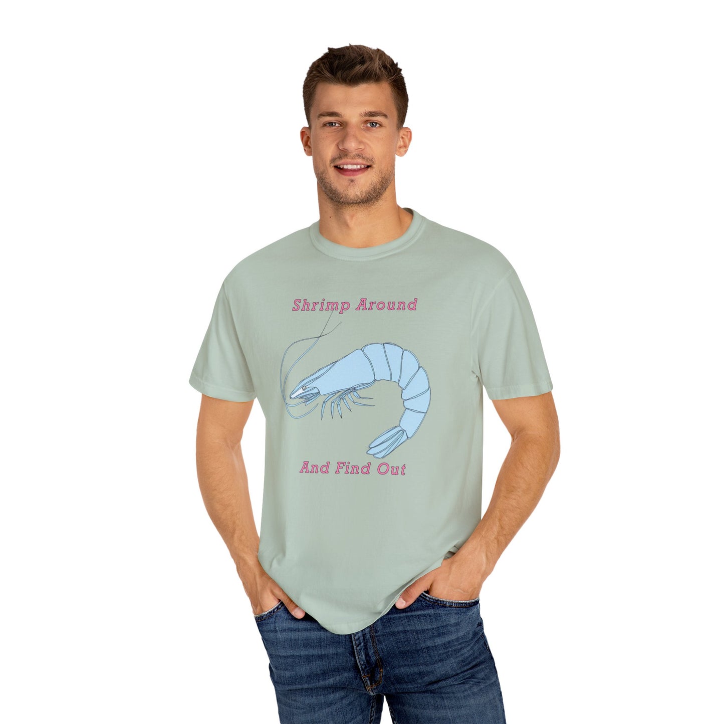 Shrimp Around And Find Out Tee