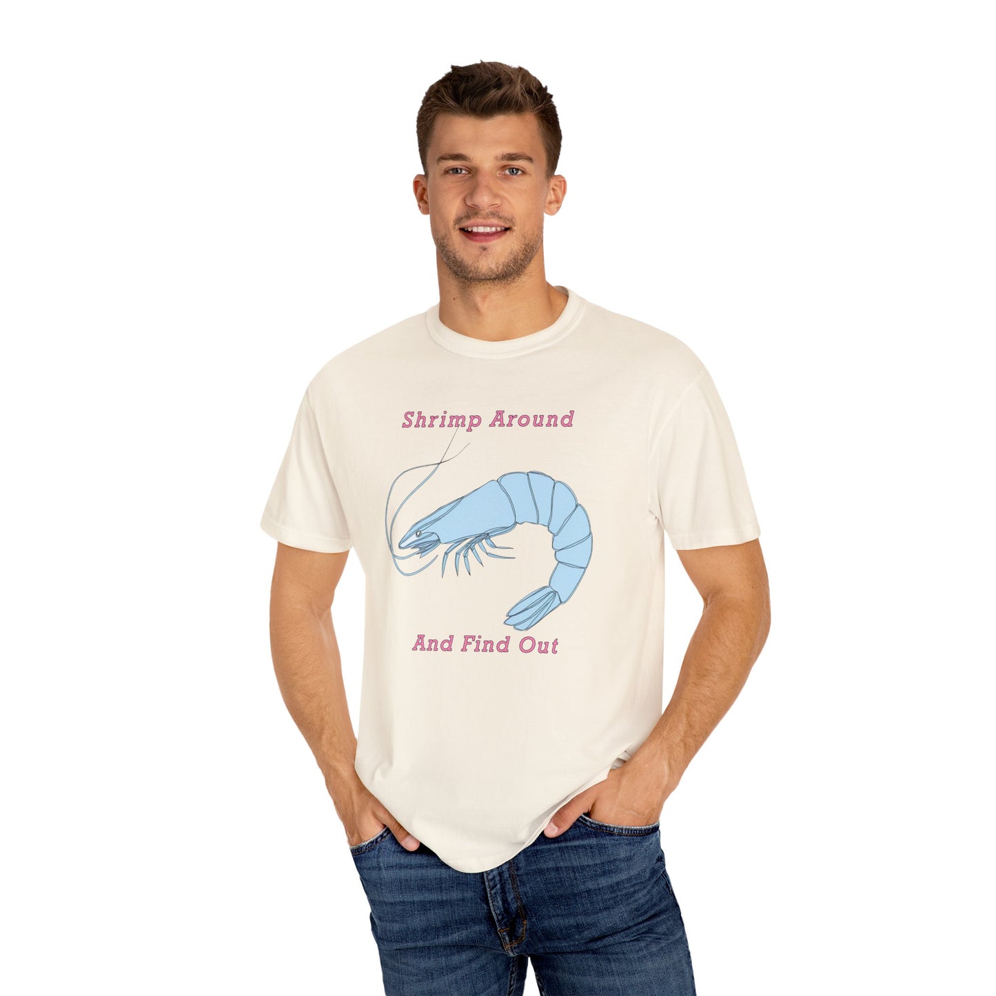 Shrimp Around And Find Out Tee